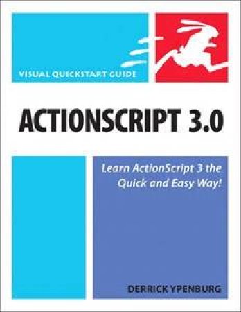 Actionscript 3.0: Visual Quickstart Guide by Ypenburg