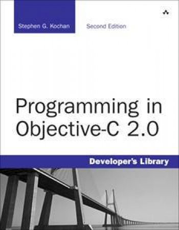 Programming in Objective-C 2.0 2nd Edition by Stephen G Kochan