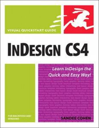 InDesign CS4 for Macintosh and Windows: Visual QuickStart Guide by Sandee Cohen