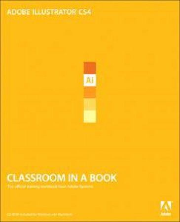 Classroom in a Book: Adobe Illustrator CS4 by Various