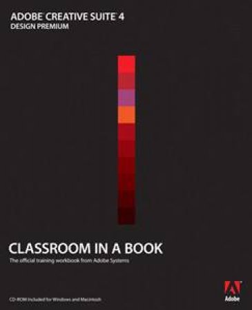 Classroom in a Book: Adobe Creative Suite CS4 by Various