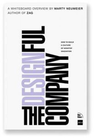 The Designful Company: How to build a culture of nonstop innovation by Marty Neumeier