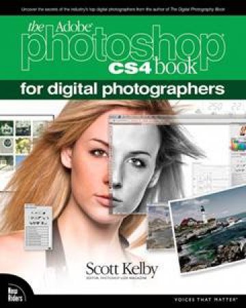 Adobe Photoshop CS4 Book for Digital Photographers by Scott Kelby