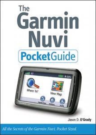 Garmin Nuvi Pocket Guide by Jason D O'Grady