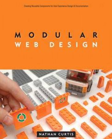 Modular Web Design: Creating Reusable Components for User Experience Design and Documentation by Nathan Curtis