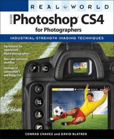 Real World Adobe Photoshop CS4 for Photographers by David Blatner & Conrad Chavez