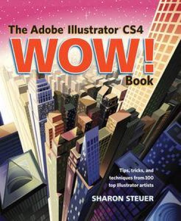 Adobe Illustrator CS4 Wow! Book by Sharon Steuer