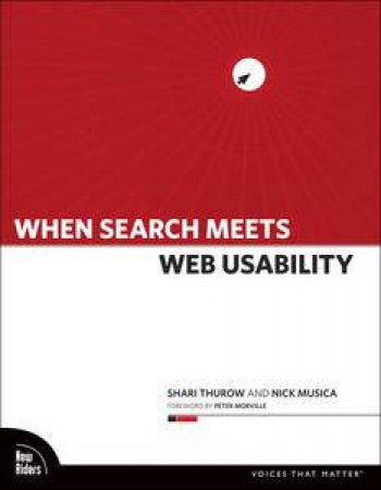 When Search Meets Web Usability by Shari Thurow & Nick Musica