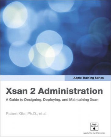 Apple Training Series: XSAN 2 by Peachpit Press