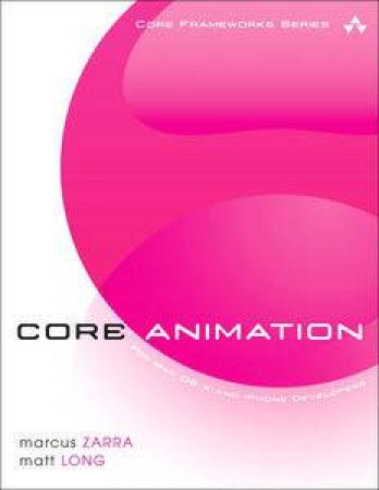 Core Animation by Marcus Zarra & Matt Long