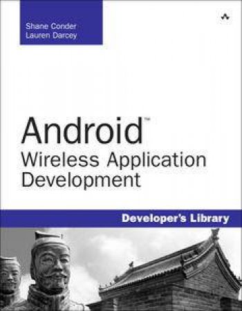 Android Wireless Application Development by Shane Conder  & Lauren Darcey