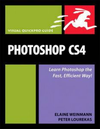 Photoshop CS4: Visual QuickStart Guide by Elaine Weinmann & Peter Lourekas