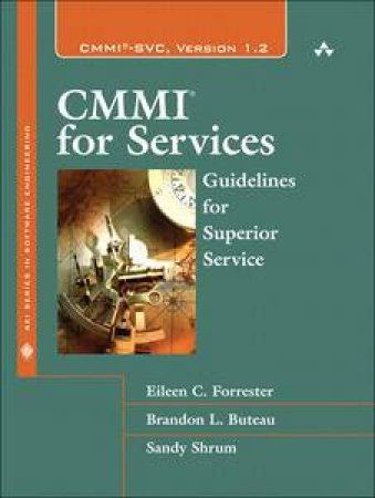 CMMI for Services: Guidelines for Superior Service by Various