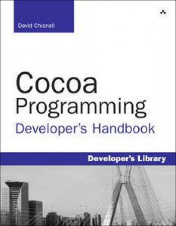 Cocoa Programming Developer's Handbook, 2nd Ed by David Chisnall