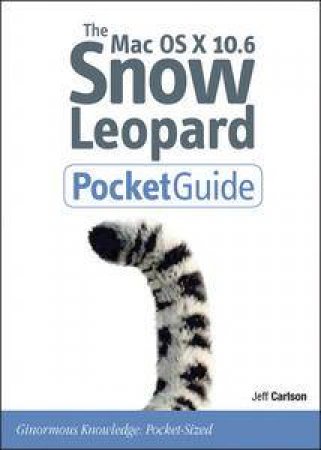 Mac OS X 10.6 Snow Leopard Pocket Guide by Jeff Carlson