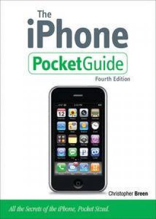 iPhone Pocket Guide, 4th Ed by Christopher Breen