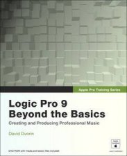 Apple Pro Training Series Logic Pro 9 Beyond the Basics Creating and Producing Professional Music plus DVD