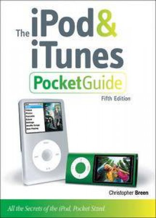 iPod and iTunes Pocket Guide, 5th Ed by Christopher Breen