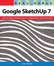 Real World Google SketchUp 7 plus DVD