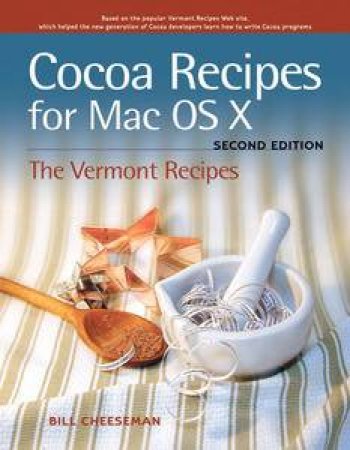 Cocoa Recipes for Mac OS X, 2nd Ed by Bill Cheeseman