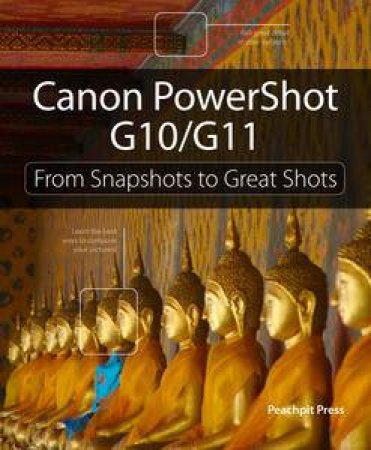 Canon PowerShot G10 / G11: From Snapshots to Great Shots by Various