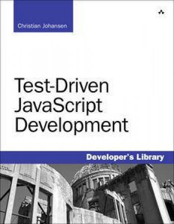 Test-Driven JavaScript Development by Christian Johansen