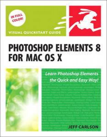 Visual QuickStart Guide: Photoshop Elements 8 for Mac OS X by Jeff Carlson