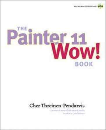 The Painter 11 Wow! Book plus CD by Cher Threinen-Pendarvis