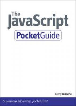 The JavaScript Pocket Guide by Lenny Burdette