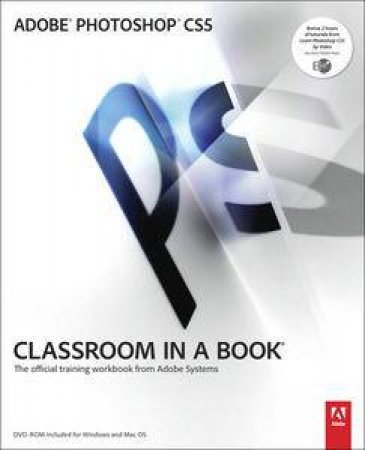 Adobe Photoshop CS5 Classroom In A Book by Creative Team Adobe