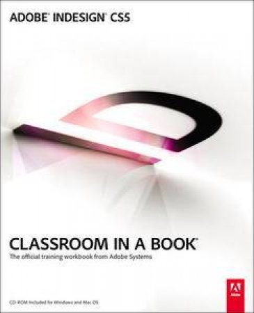 Adobe InDesign CS5 Classroom in a Book by Creative Team Adobe