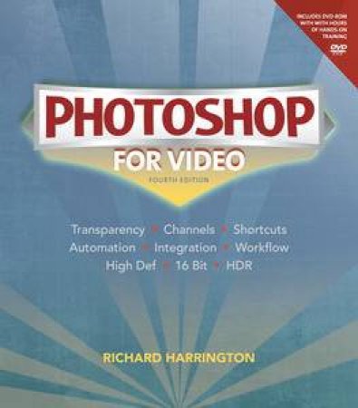 Photoshop for Video, Fourth Edition by Richard Harrington