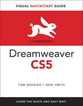 Dreamweaver CS5 For Windows And Macintosh: Visual QuickStart Guide by Tom & Smith Dori Negrino