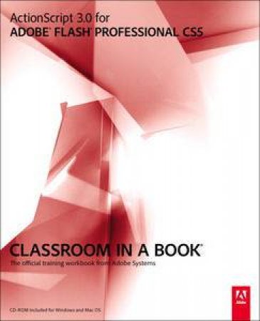 ActionScript 3.0 for Adobe Flash Professional CS5 Classroom in a Book by Various