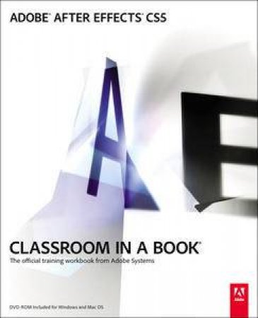 Adobe After Effects CS5 Classroom In A Book by Creative Team Adobe