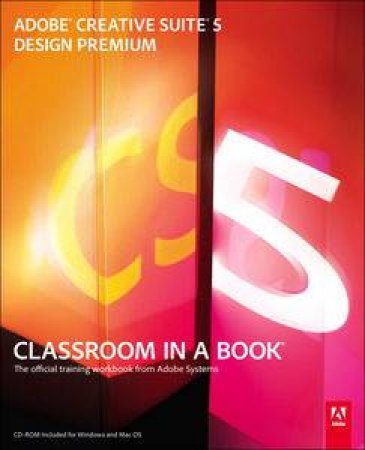 Adobe Creative Suite 5 Design Premium Classroom in a Book by Creative Team Adobe