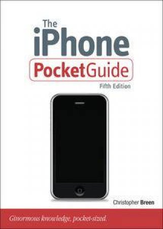 The iPhone Pocket Guide, Fifth Edition by Christopher Breen