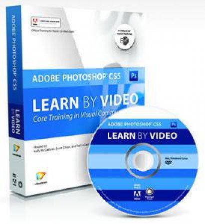 Learn Adobe Photoshop CS5 by Video: Core Training in Visual Communication by Various