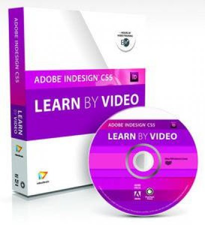 Adobe InDesign CS5: Learn by Video by Russell Viers & Jose Ramos