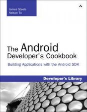 The Android Developers Cookbook Building Applications with the Android SDK