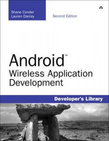 Android Wireless Application Development, Second Edition by Shane & Darcey Lauren Conder