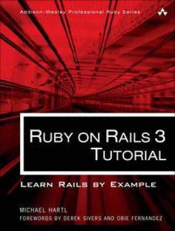 Ruby on Rails 3 Tutorial: Learn Rails by Example by Michael Hartl