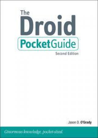 The Droid Pocket Guide, Second Edition by Jason D O'Grady