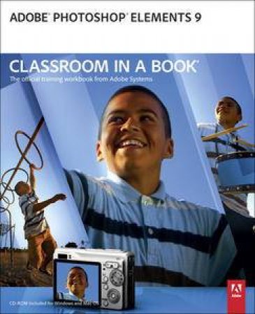 Adobe Photoshop Elements 9 Classroom in a Book by Creative Team Adobe