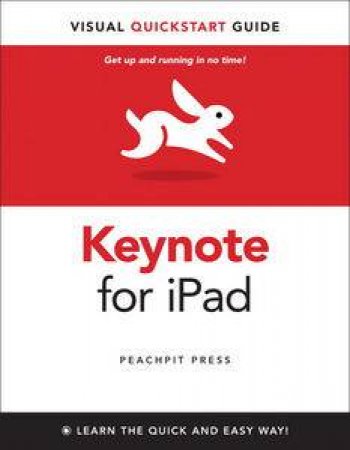 Keynote for iPad: Visual QuickStart Guide by Tom Negrino