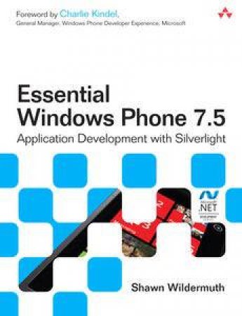 Essential Windows Phone 7.5: Application Development with Silverlight by Shawn Wildermuth