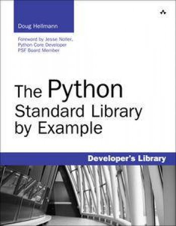 The Python Standard Library by Example by Doug Hellmann