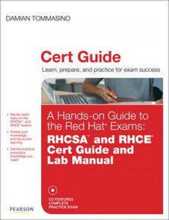 Hands-on Guide to the Red Hat Exams: RHCSA nd RHCE Cert Guide and Lab Manual by Damian Tommasino