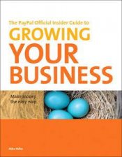 The PayPal Official Insider Guide to Growing Your Business Make money  the easy way