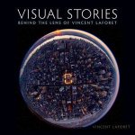 Visual Stories Behind the Lens with Vincent Laforet